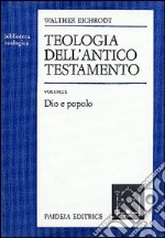 Teologia dell'Antico Testamento. Vol. 1: Dio e popolo libro