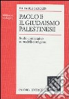 Paolo e il giudaismo palestinese. Studio comparativo su modelli di religione libro di Sanders Ed Parish Pesce M. (cur.)