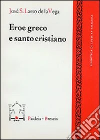 Eroe greco e santo cristiano libro