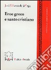 Eroe greco e santo cristiano libro
