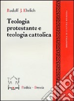 Teologia protestante e teologia cattolica libro