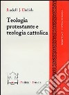 Teologia protestante e teologia cattolica libro