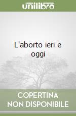 L'aborto ieri e oggi