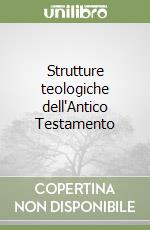 Strutture teologiche dell'Antico Testamento libro