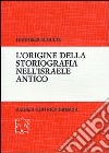 L'origine della storiografia nell'Israele antico libro