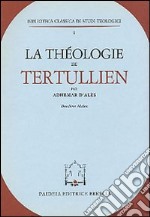 La théologie de Tertullien