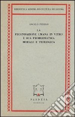 La fecondazione umana in vitro libro