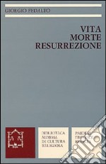 Vita morte resurrezione libro