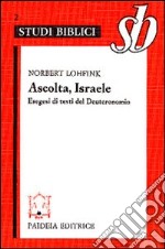 Ascolta, Israele. Esegesi di testi del Deuteronomio libro