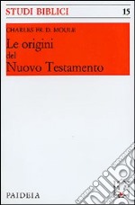 Le origini del Nuovo Testamento libro