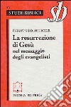 La resurrezione di Gesù nel messaggio degli evangelisti libro