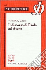 Discorso di Paolo ad Atene. Studio su Act. 17, 22-31 libro