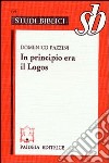 In principio era il Logos. Origene e il prologo del Vangelo di Giovanni libro di Pazzini Domenico