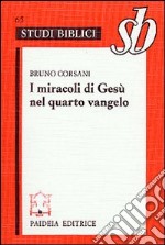 I miracoli di Gesù nel quarto vangelo. L'ipotesi della fonte dei segni libro