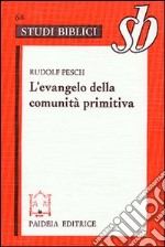 L'evangelo della comunità primitiva