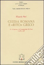 Chiesa romana e rito greco. G. A. Santoro e la Congregazione dei Greci (1566-1596) libro