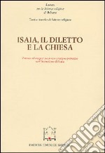 Isaia, il diletto e la Chiesa. Atti del Convegno libro