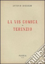 La vis comica in Terenzio libro