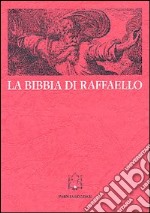 La Bibbia di Raffaello. Scienza e «Scrittura» nella stampa di riproduzione dei secoli XVI e XVII libro