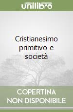 Cristianesimo primitivo e società