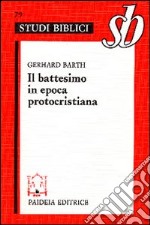 Il battesimo in epoca protocristiana libro