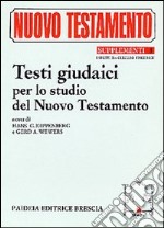 Testi giudaici per lo studio del Nuovo Testamento libro