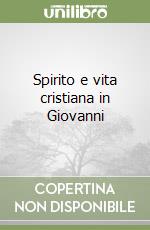 Spirito e vita cristiana in Giovanni libro