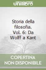 Storia della filosofia. Vol. 6: Da Wolff a Kant