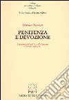 Penitenza e devozione. L'episcopato del cardinale Marcello Crescenzi a Ferrara (1746-1768) libro