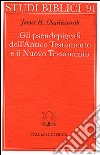 Gli pseudoepigrafi dell'Antico Testamento e il Nuovo Testamento. Prolegomena allo studio delle origini cristiane libro