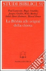 La bibbia alle origini della Chiesa libro