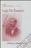 Luigi Pio Tessitori. Atti del Convegno internazionale (Udine, 12-14 novembre 1987) libro