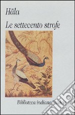 Le settecento strofe (Sattasai) libro