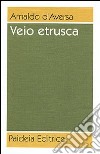 Veio etrusca libro di D'Aversa Arnaldo