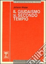 Il giudaismo del secondo tempio. Storia e religione libro