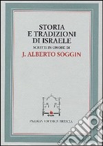 Storia e tradizioni di Israele. Scritti in onore di J. Alberto Soggin