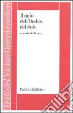 Il mito dell'occhio del sole. I dialoghi filosofici tra la gatta etiopica e il piccolo cinocefalo libro