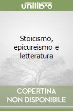 Stoicismo, epicureismo e letteratura libro