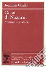 Gesù di Nazaret. Annuncio e storia libro