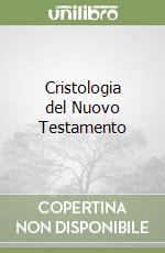 Cristologia del Nuovo Testamento libro