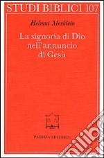 La signoria di Dio nell'annuncio di Gesù