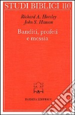 Banditi, profeti e messia. Movimenti popolari al tempo di Gesù libro