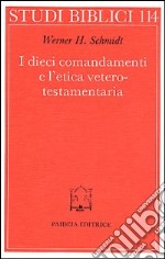 I dieci comandamenti e l'etica veterotestamentaria libro