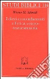 I dieci comandamenti e l'etica veterotestamentaria libro