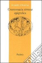 Crestomazia etrusca epigrafica libro