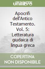 Apocrifi dell'Antico Testamento. Vol. 5: Letteratura giudaica di lingua greca