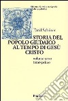 Storia del popolo giudaico al tempo di Gesù Cristo (175 a. C. -135 d. C.). Vol. 3/1 libro di Schürer Emil Gianotto C. (cur.)