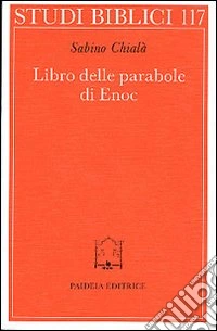 Libro delle parabole di Enoc. Testo e commento