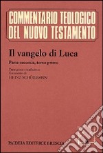 Il Vangelo di Luca. Testo greco e italiano. Vol. 2/1: Commento ai capp. 9, 51 e 11, 54 libro