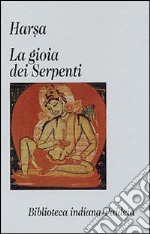 La gioia dei serpenti (Nagananda)